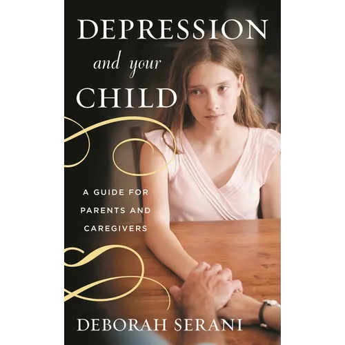 Depression and Your Child: A Guide for Parents and Caregivers