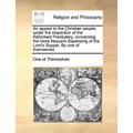 An Appeal to the Christian People, Under the Inspection of the Reformed Presbytery, Concerning the More Frequent Dispensing of the Lord's Supper. by O