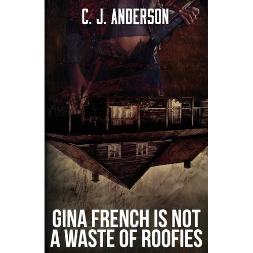 Gina French is not a Waste of Roofies