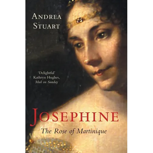 Josephine: The Rose of Martinique