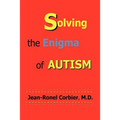 Solving the Enigma of Autism
