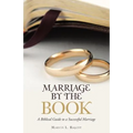 Marriage by the Book: A Biblical Guide to a Successful Marriage