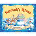 Kumak's River: A Tall Tale from the Far North