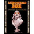 Lebowski 101: Limber-Minded Investigations into the Greatest Story Ever Blathered