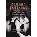 Double Entendre: The Parallel Lives of Mae West and Rae Bourbon