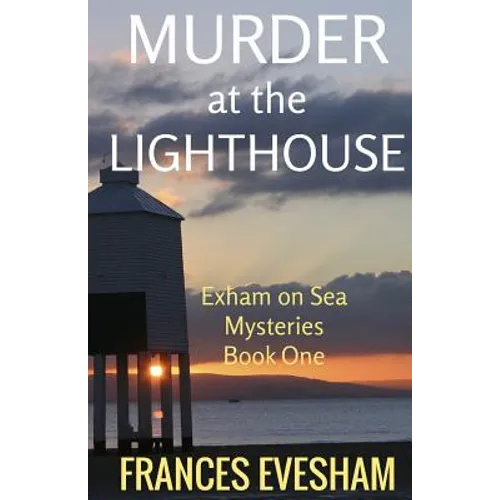 Murder at the Lighthouse: An Exham on Sea Mystery
