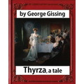 Thyrza. A Tale, by George Gissing (novel) Classic Reprint
