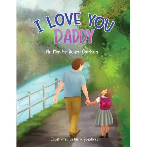 I love you Daddy: A dad and daughter relationship