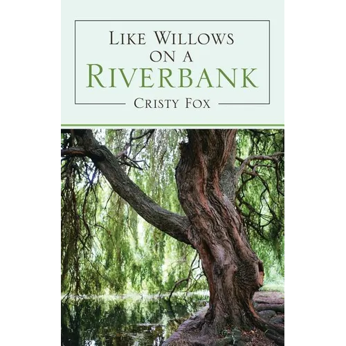 Like Willows on a Riverbank