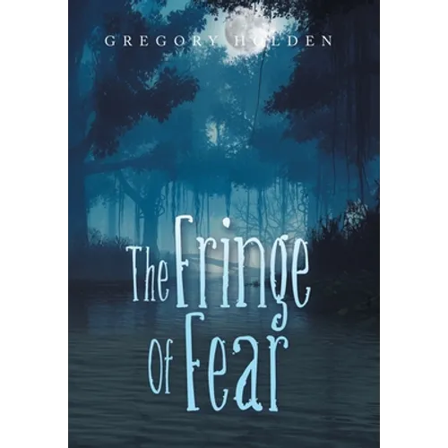 The Fringe of Fear