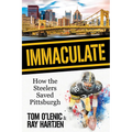 Immaculate: How the Steelers Saved Pittsburgh