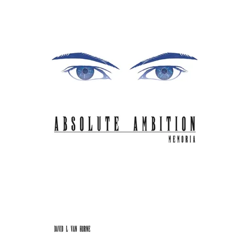 Absolute Ambition: Memoria