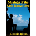 Musings of the Man in the Cave