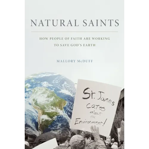Natural Saints: How People of Faith Are Working to Save God's Earth
