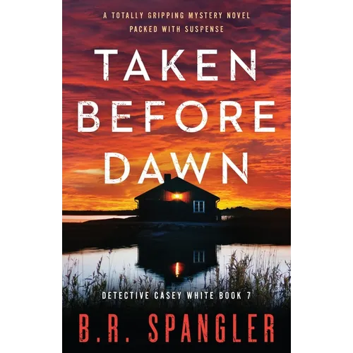 Taken Before Dawn: A totally gripping mystery novel packed with suspense