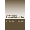 Eve's Cryptic Crosswords Book One