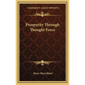 Prosperity Through Thought Force