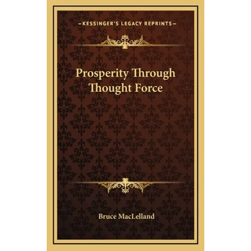 Prosperity Through Thought Force