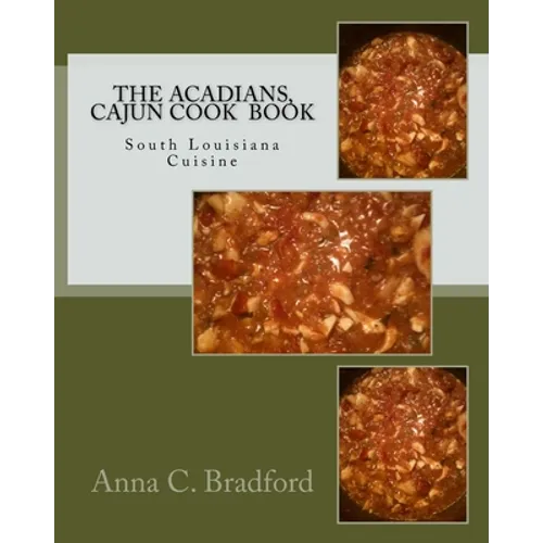 The Acadians, Cajun Cook Book: Cajun Cuisine