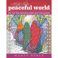 Marty Noble's Peaceful World: New York Times Bestselling Artists' Adult Coloring Books