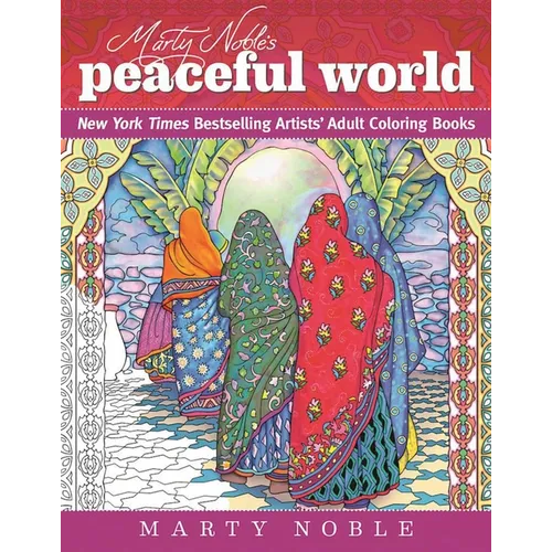 Marty Noble's Peaceful World: New York Times Bestselling Artists' Adult Coloring Books