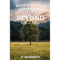 Mustard Seeds to Mountains and Beyond - Faith in Action
