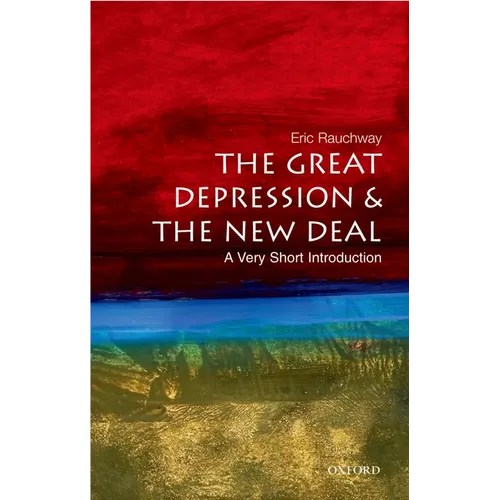 The Great Depression and the New Deal: A Very Short Introduction