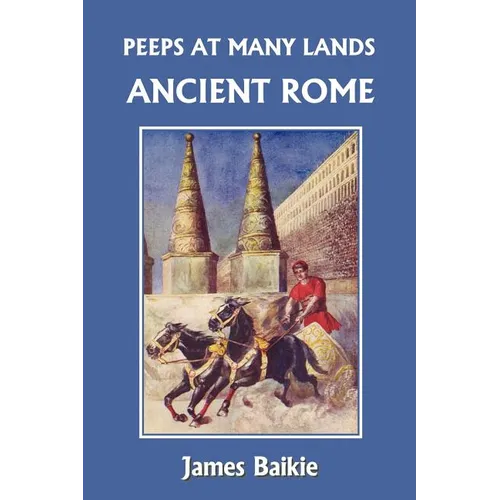 Peeps at Many Lands: Ancient Rome (Yesterday's Classics)