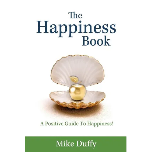 The Happiness Book: A Positive Guide To Happiness!