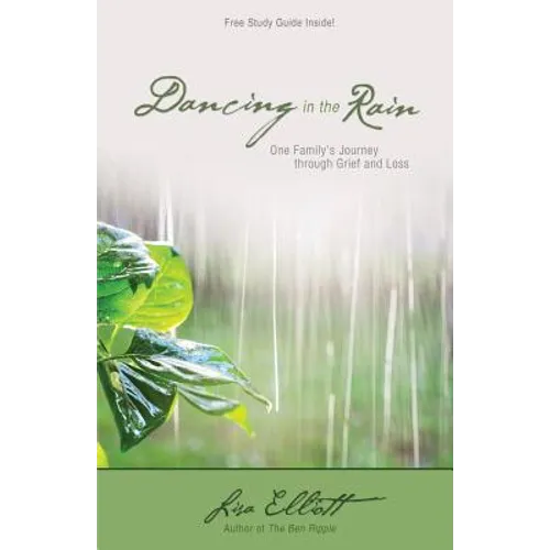 Dancing in the Rain: One Family's Journey through Grief and Loss
