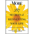 More 287 Secrets of Reinventing Your Life: Big and Small Ways to Embrace New Possibilities