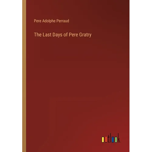 The Last Days of Pere Gratry