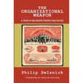 The Organizational Weapon: A Study of Bolshevik Strategy and Tactics