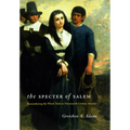 The Specter of Salem: Remembering the Witch Trials in Nineteenth-Century America