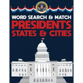 Presidents States And Cities: USA Word Search And Match Activity Logical Puzzle Games Book Large Print Size America Capitol Hill Theme Design Soft Cov