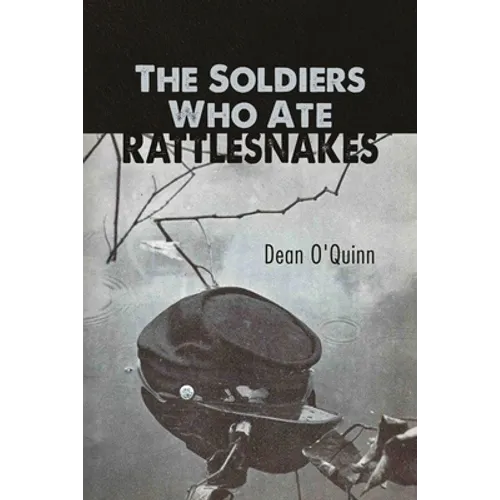 The Soldiers Who Ate Rattlesnakes