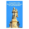 Consecration to the Blessed Virgin according to St. Louis de Montfort