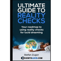 Ultimate Guide To Reality Checks: Your roadmap to using reality checks for lucid dreaming