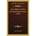 The Folklore Of The Pennsylvania Germans (1916)