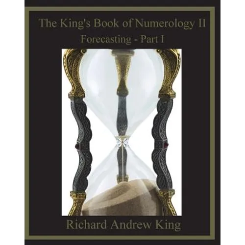 The King's Book of Numerology II: Forecasting - Part I