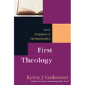 First Theology: God, Scripture & Hermeneutics