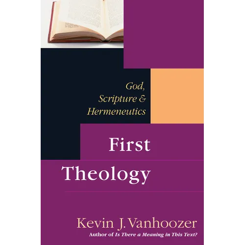 First Theology: God, Scripture & Hermeneutics