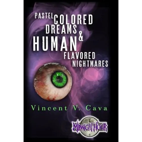 Pastel Colored Dreams & Human Flavored Nightmares
