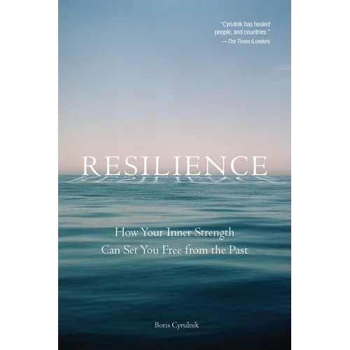 Resilience: How Your Inner Strength Can Set You Free from the Past