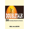 Doubletalk - 50 Comedy Duets for Actors