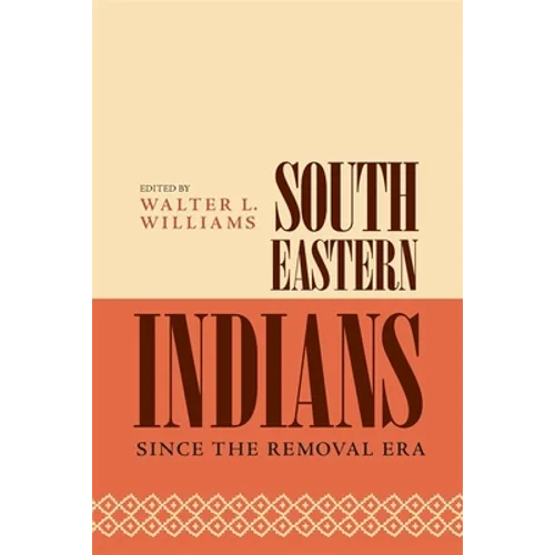 Southeastern Indians Since the Removal Era