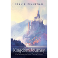 Kingdom Journey: A Call to Recover the Central Theme of Scripture