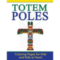 Totem Poles: Coloring Pages for Kids and Kids at Heart