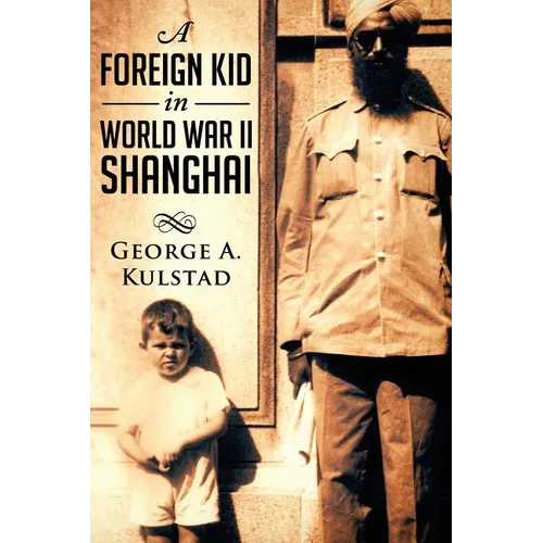 A Foreign Kid in World War II Shanghai