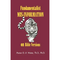 Fundamentalist Mis-Information on Bible Versions